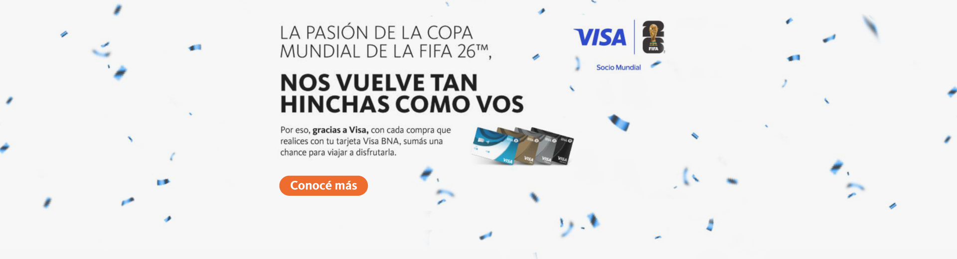 La pasión de la copa mundial de la fifa 26tm nos vuelve tan hinchas como vos. Gracias a visa, con cada compra que realices sumas una chance para viajar a disfurtarla. Hacé clic en el enlace para conocer más. 
