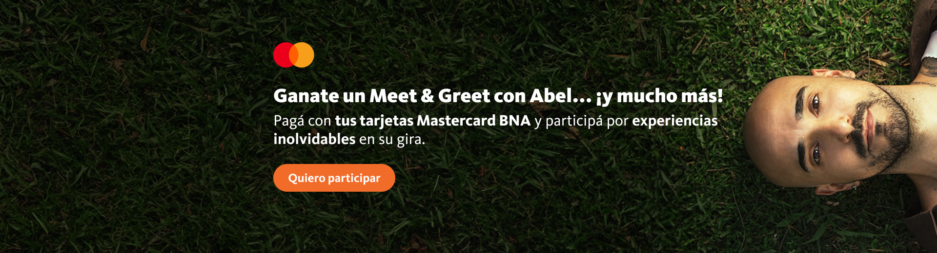  ganate un meet and greet con Abel y mucho más. Pagá con tus tarjetas Mastercard BNA y participá por experiencias inolvidables en su gira. Hacé clic en el enlace para participar